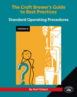 The Craft Brewer’s Guide to Best Practices Volume 4: Standard Operating Procedures